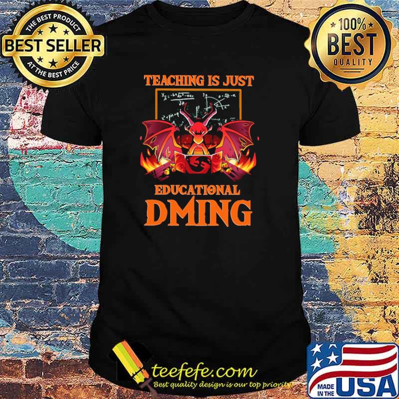 Dragon Teaching Is Just Educational DMing Shirt Dragon Teaching Is Just Educational DMing Shirt