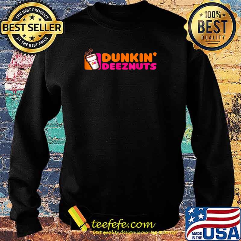 Dunkin deeznuts coffee T-Shirt Sweater Dunkin deeznuts coffee T-Shirt Sweater