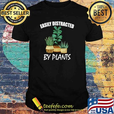 Easily distracted by plants T-Shirt