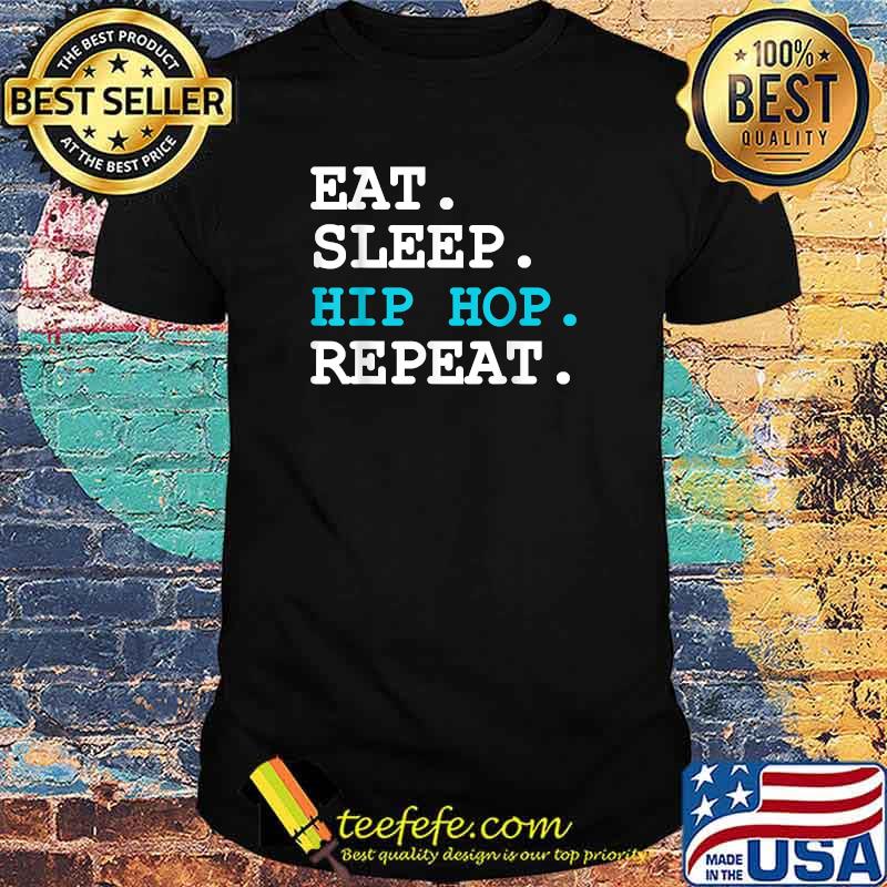 Eat Sleep Hip Hop Repeat T-Shirt