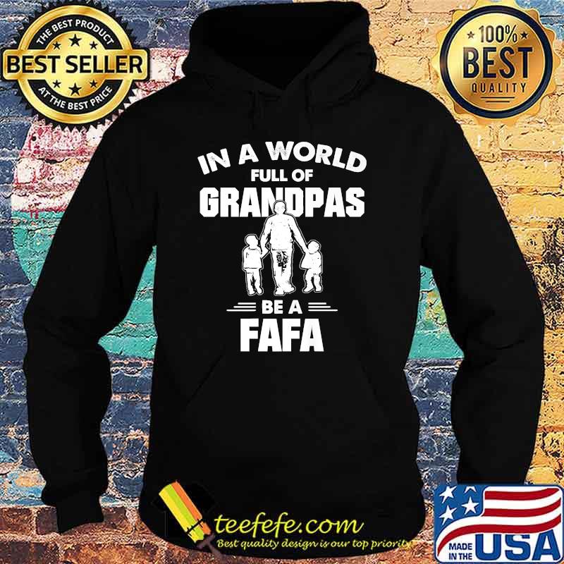 Fafa In A World Full Of Be A FafaT-Shirt Hoodie Fafa In A World Full Of Be A FafaT-Shirt Hoodie