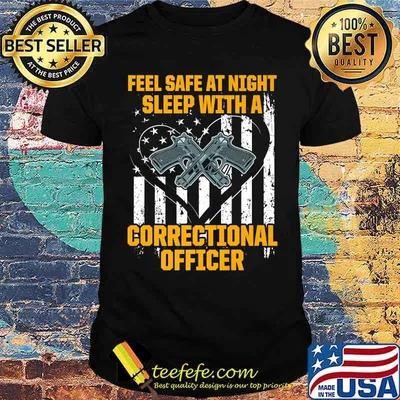 Fell Safe At Night Sleep With A Correctional Officer T-Shirt