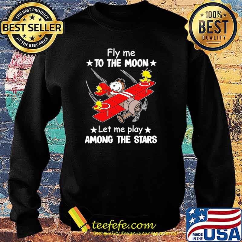 Fly Me To The Moon - Let Me Play Among The Stars Snoopy Shirt Sweater Fly Me To The Moon - Let Me Play Among The Stars Snoopy Shirt Sweater