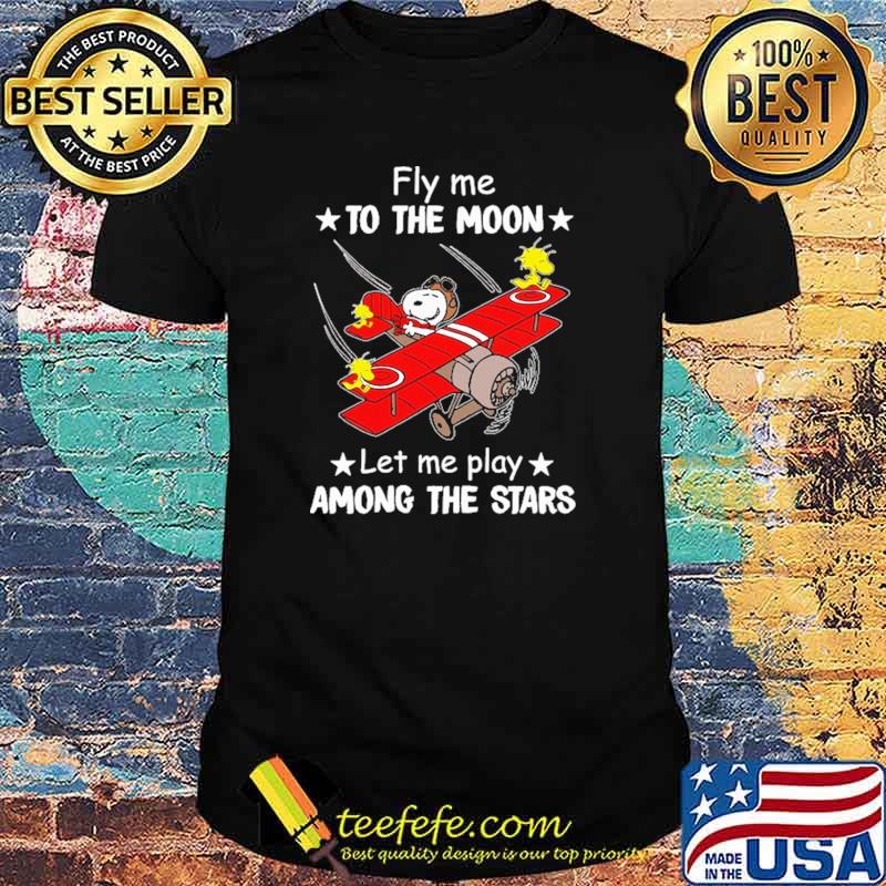 Fly Me To The Moon - Let Me Play Among The Stars Snoopy Shirt