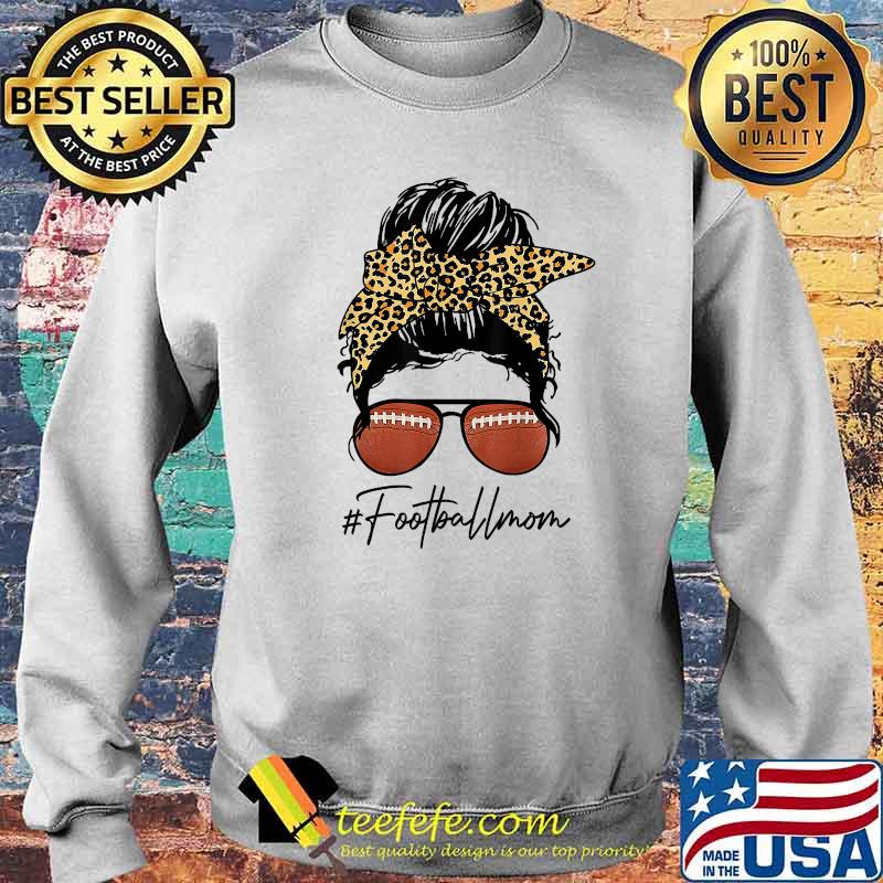 Football Mom With Leopard And Messy Bun T-Shirt Sweater Football Mom With Leopard And Messy Bun T-Shirt Sweater