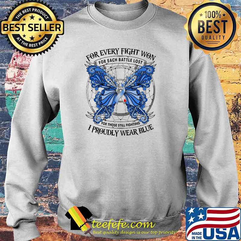 FOR EVERY FIGHT WON For each battle lost for those still fighting I PROUDLY WEAR BLUE butterfly s Sweater FOR EVERY FIGHT WON For each battle lost for those still fighting I PROUDLY WEAR BLUE butterfly s Sweater