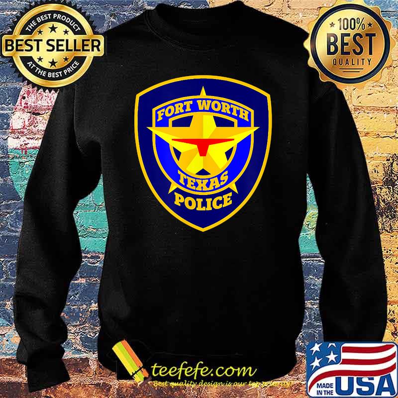 Fort Worth Police Department T-Shirt Sweater Fort Worth Police Department T-Shirt Sweater