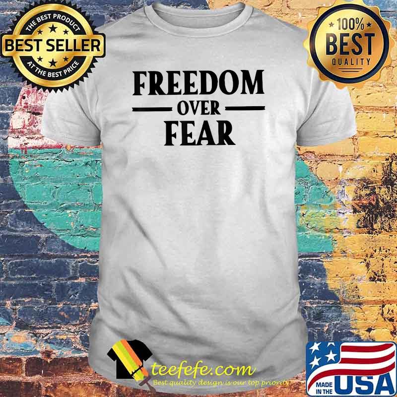 Freedom Over Fear T-Shirt