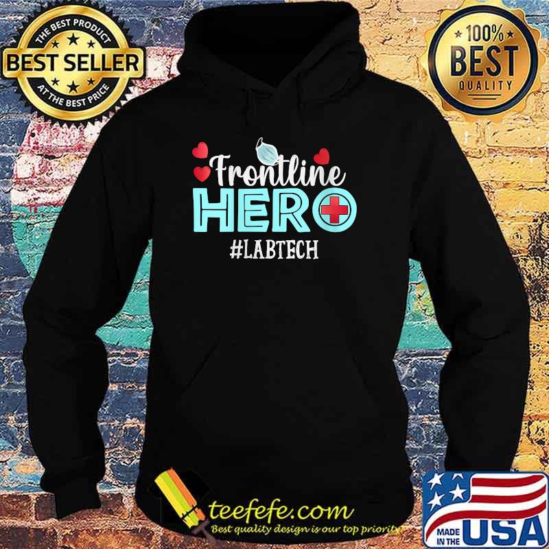 Frontline Hero Lab Tech Nurses T-Shirt Hoodie Frontline Hero Lab Tech Nurses T-Shirt Hoodie