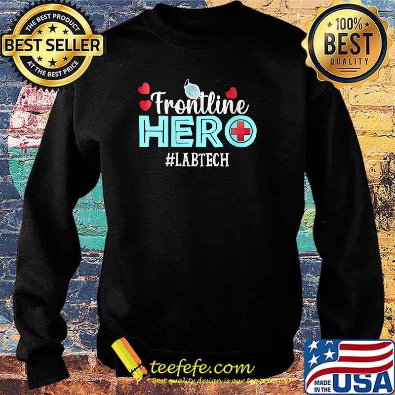Frontline Hero Lab Tech Nurses T-Shirt Sweater Frontline Hero Lab Tech Nurses T-Shirt Sweater