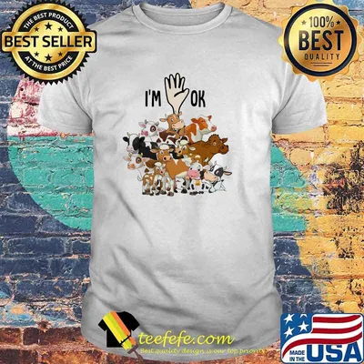 Full of Cows i'm ok Shirt