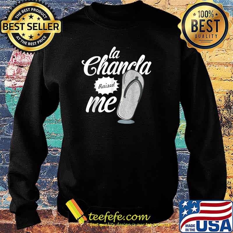 Funny la Chancla Raised Me T-Shirt Sweater Funny la Chancla Raised Me T-Shirt Sweater