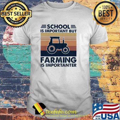 Funny school Is Important But Farming Is Importanter Vintage Shirt