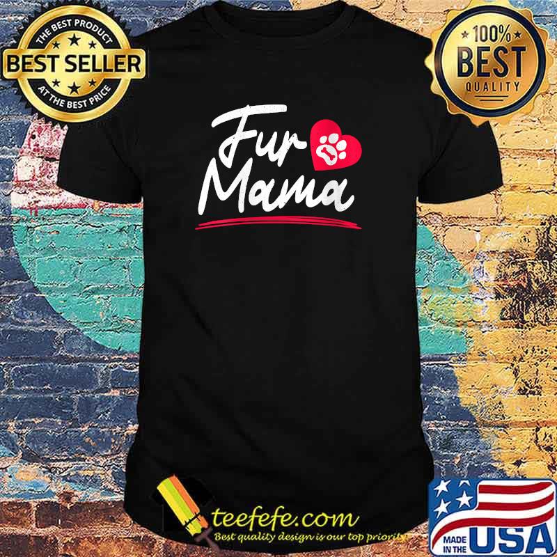 Fur Mama Paw Heart Dog T-Shirt Fur Mama Paw Heart Dog T-Shirt