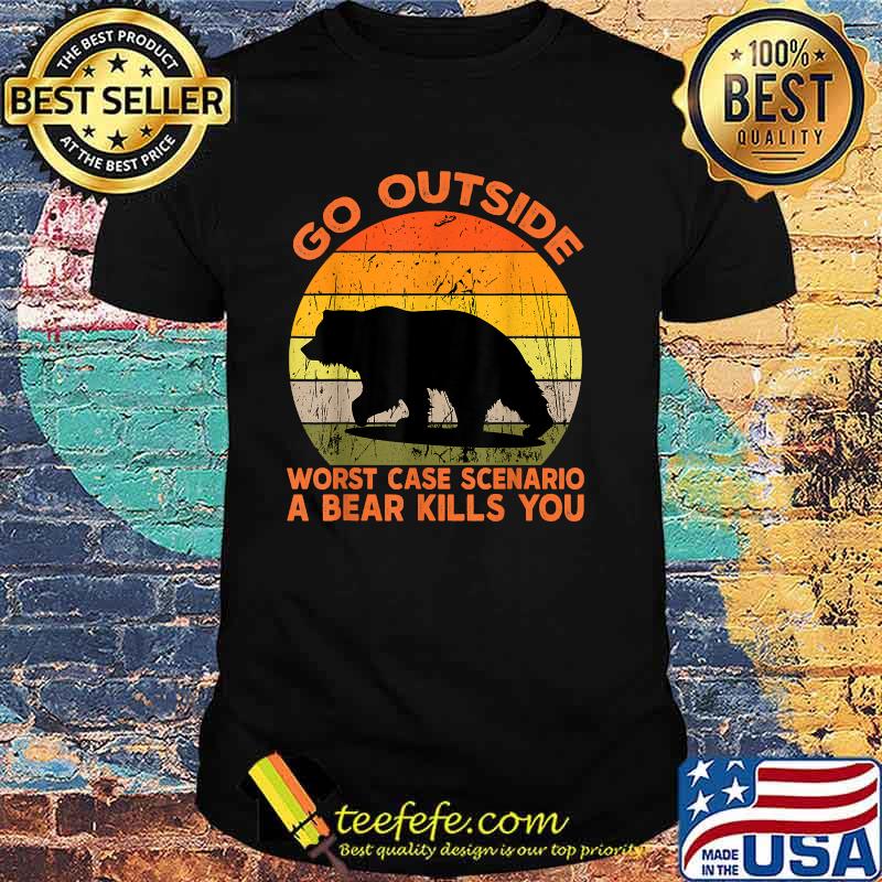 Go Outside Worst Case Scenario A Bear Kills You Camping Vintage T-Shirt