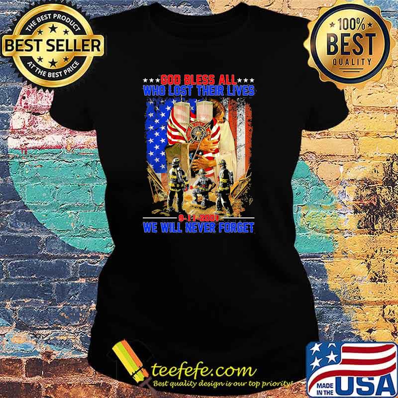 God bless who lost their lives we will never forget american flag Ladies tee God bless who lost their lives we will never forget american flag Ladies tee