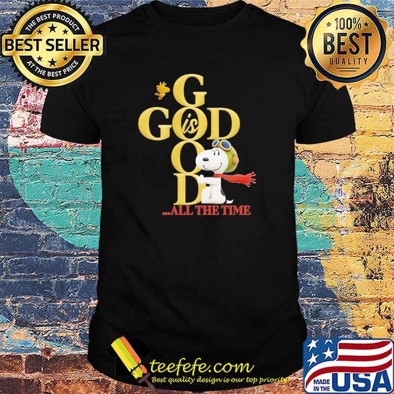 God Is Good All The Time Snoopy Shirt