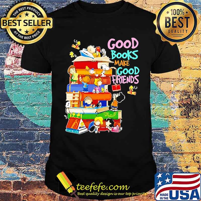 Good books make good friends peanuts shirt Good books make good friends peanuts shirt