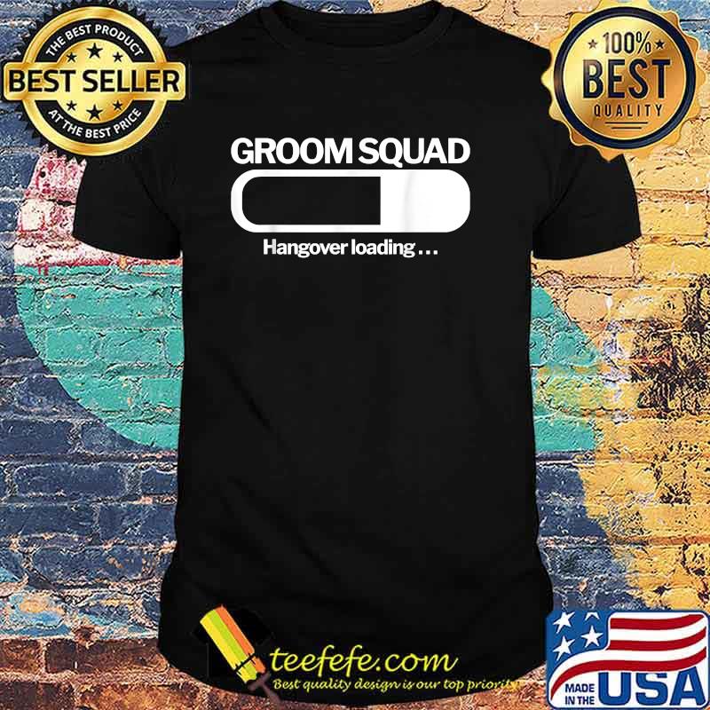Groom Squad Hangover Loading T-Shirt