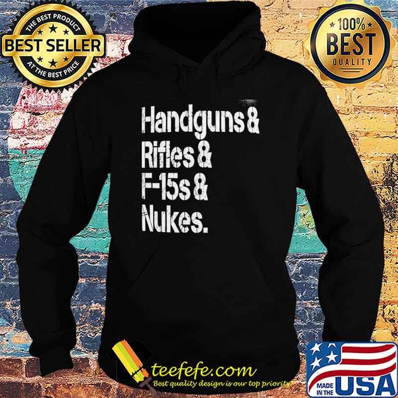 Handgun and Rifles F15s Nuke Shirt Hoodie Handgun and Rifles F15s Nuke Shirt Hoodie