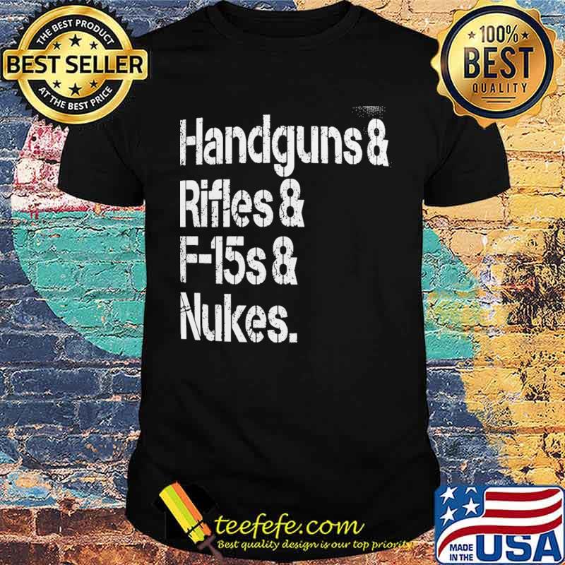 Handgun and Rifles F15s Nuke Shirt Handgun and Rifles F15s Nuke Shirt
