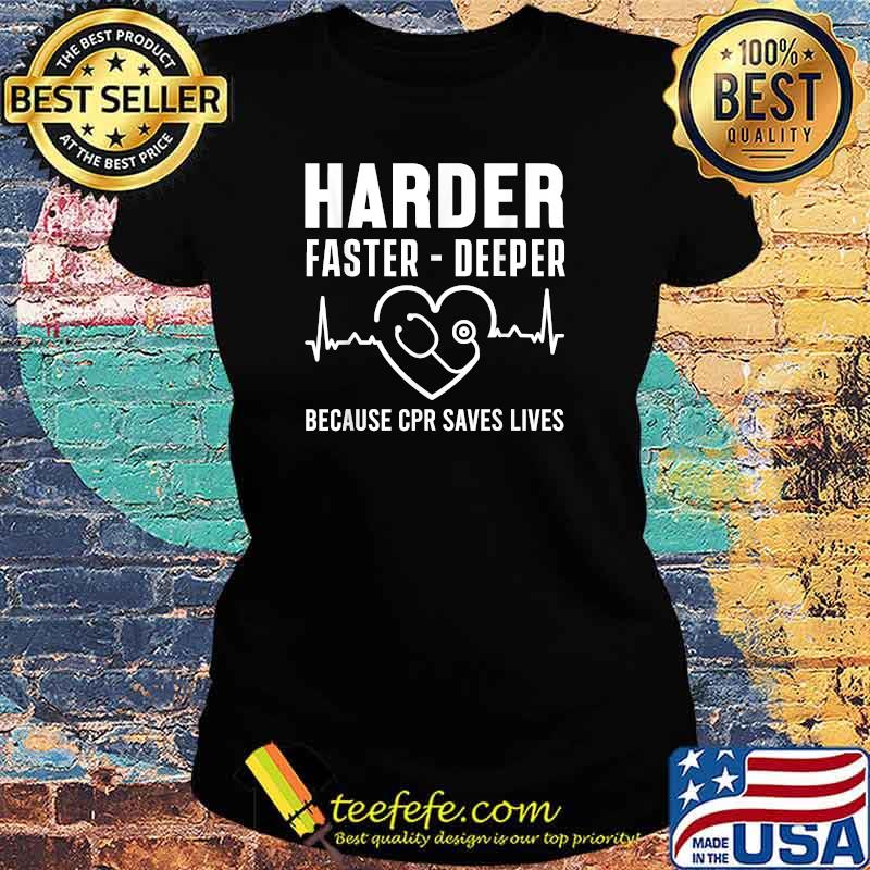 Harder Faster Delper Because Cpr Saves Lives CMA Certified Medical Assistant Assisting T-Shirt Ladies tee Harder Faster Delper Because Cpr Saves Lives CMA Certified Medical Assistant Assisting T-Shirt Ladies tee