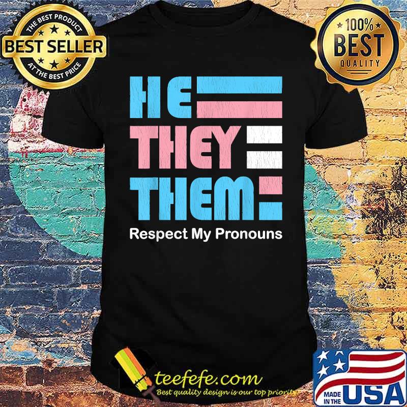 He They Them Respect My Pronoun T-Shirt