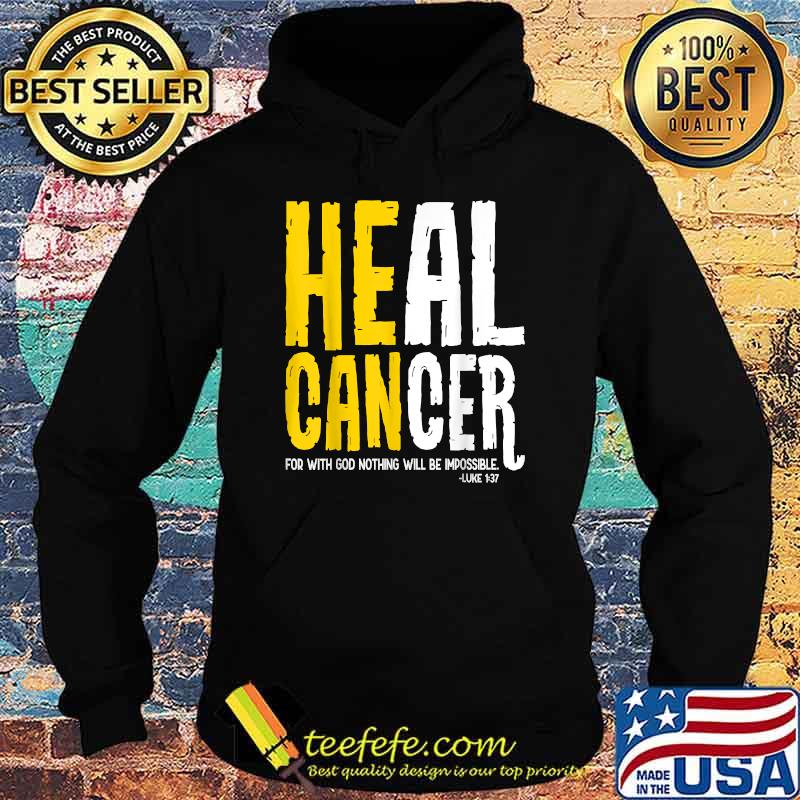 Heal Cancer for with god nothing will be impossible Christian Supports Cancer Survivor T-Shirt Hoodie Heal Cancer for with god nothing will be impossible Christian Supports Cancer Survivor T-Shirt Hoodie