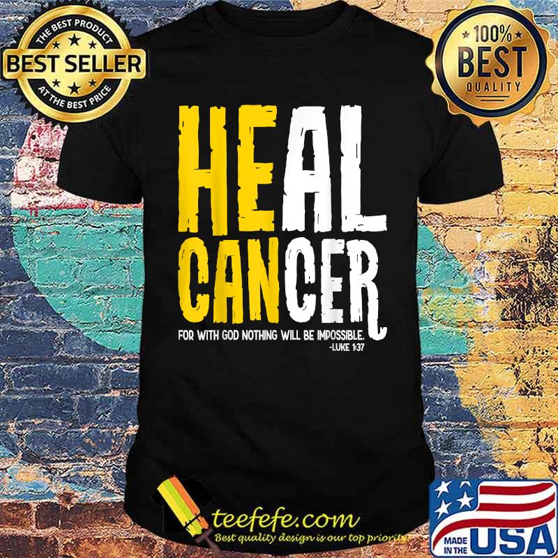 Heal Cancer for with god nothing will be impossible Christian Supports Cancer Survivor T-Shirt Heal Cancer for with god nothing will be impossible Christian Supports Cancer Survivor T-Shirt
