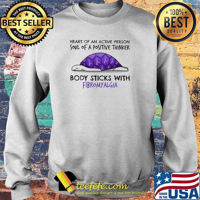 Heart Of An Active Person Soul Of A Positive Thinker Body Sticks With Fibromyalgia turtle Sweater Heart Of An Active Person Soul Of A Positive Thinker Body Sticks With Fibromyalgia turtle Sweater