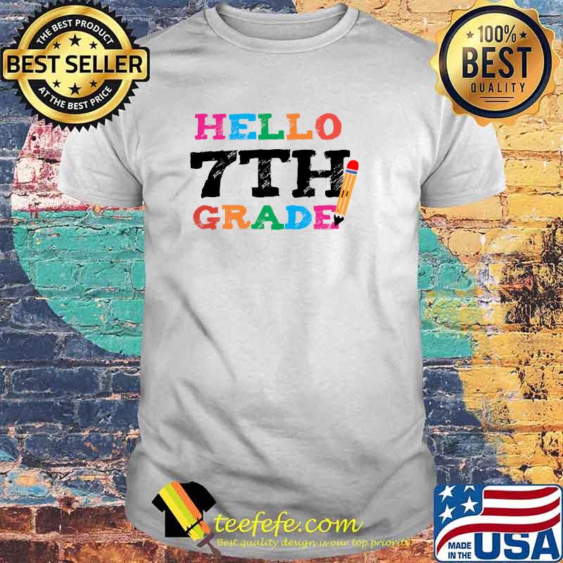Hello 7th Grade Welcome Back To School T-Shirt Hello 7th Grade Welcome Back To School T-Shirt