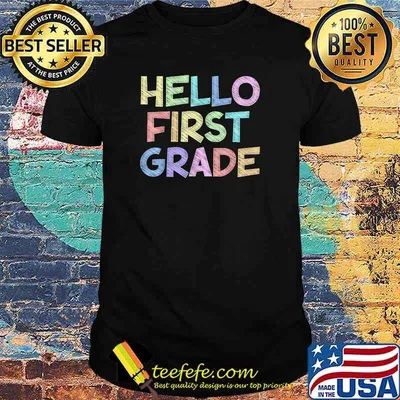 Hello First Grade Back To School Teacher Student Parents T-Shirt
