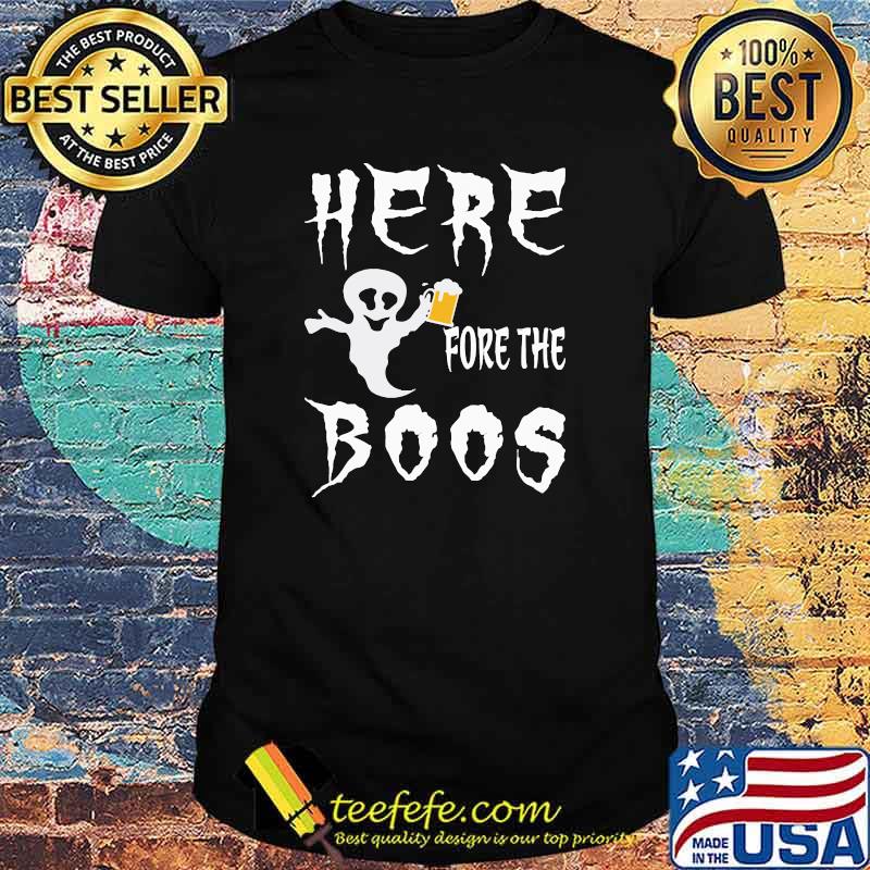 Here fore the boos beer halloween shirt Here fore the boos beer halloween shirt
