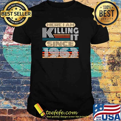Here I Am Killing It Since 1963 T-Shirt