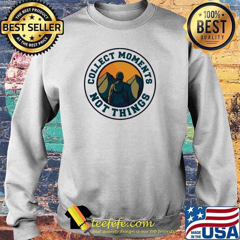 Hiking - Collect Moments Not thing Shir Sweater Hiking - Collect Moments Not thing Shir Sweater