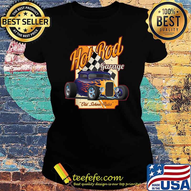 Hot Rod Garage Old School Rules Vintage Distressed Car T-Shirt Ladies tee Hot Rod Garage Old School Rules Vintage Distressed Car T-Shirt Ladies tee