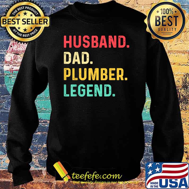 Husband Dad Plumber Legend T-Shirt Sweater Husband Dad Plumber Legend T-Shirt Sweater
