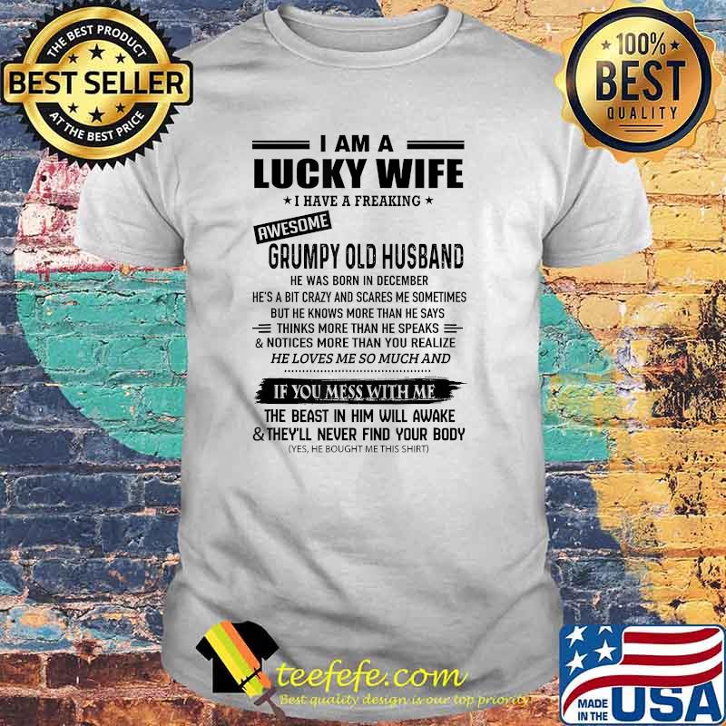 I Am A Lucky Wife I Have A Freaking Old December Husband T-Shirt