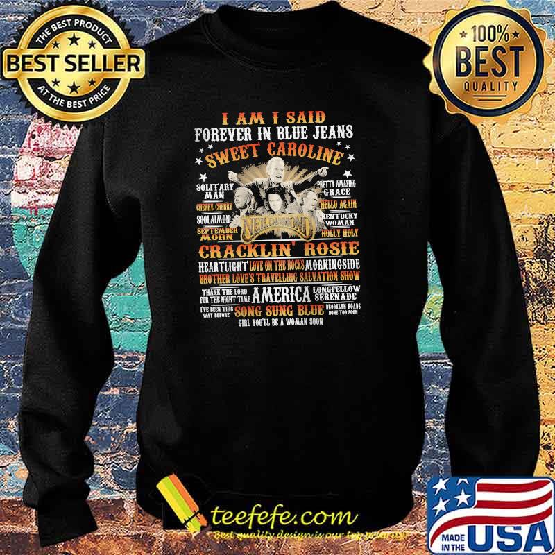 I am i said forever in blue jeans sweet caroline cracklin rosie neil diamond Sweater I am i said forever in blue jeans sweet caroline cracklin rosie neil diamond Sweater