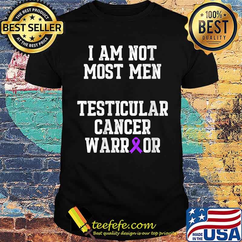 I Am Not Most Men Testicular Cancer Warrior Purple Ribbon T-Shirt