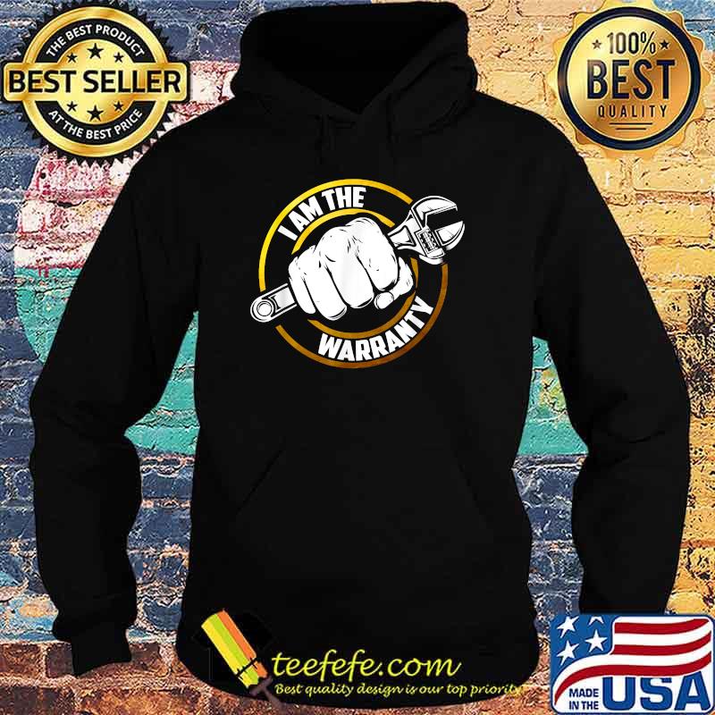 I Am The Warranty Funny Auto Mechanic Car Garage Repair T-Shirt Hoodie I Am The Warranty Funny Auto Mechanic Car Garage Repair T-Shirt Hoodie