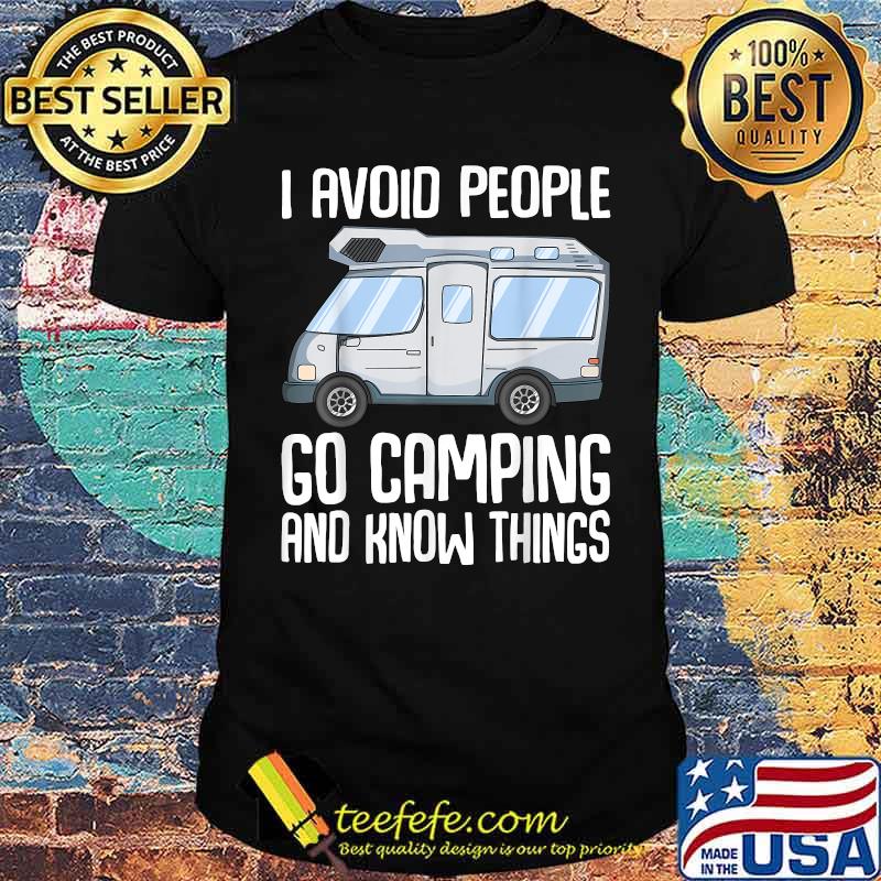 I avoid people, go Camping and know things Motorhome T-Shirt