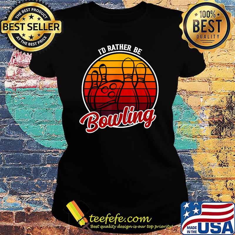 I'd Rather Be Bowling Vintage Sunset T-Shirt Ladies tee I'd Rather Be Bowling Vintage Sunset T-Shirt Ladies tee