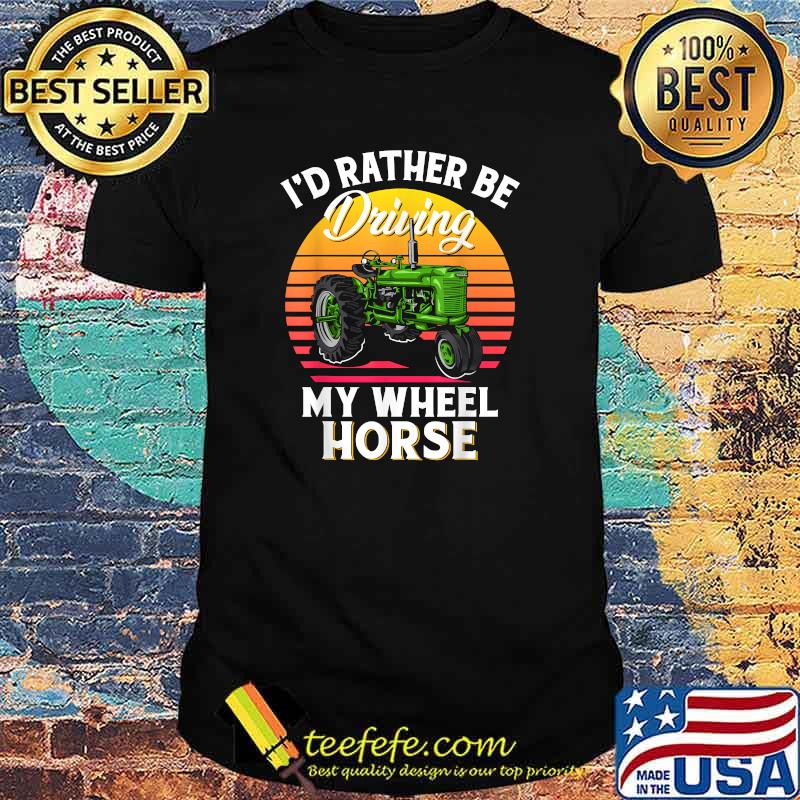 I'd Rather Be Driving My Wheel Horse Vintage T-Shirt