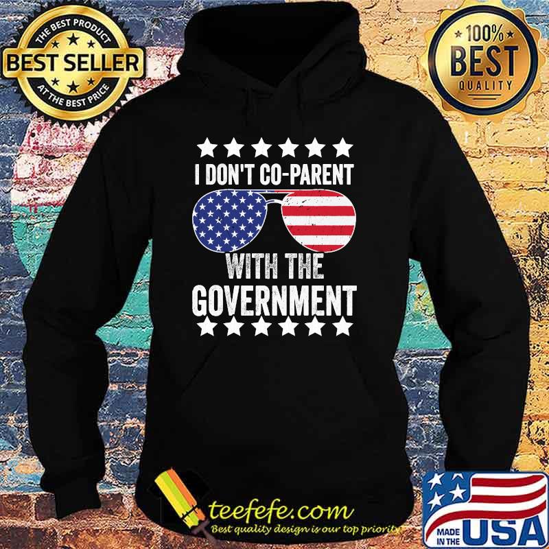 I Don't Co-Parent With The Government Sunglasses Usa Flag T-Shirt Hoodie I Don't Co-Parent With The Government Sunglasses Usa Flag T-Shirt Hoodie