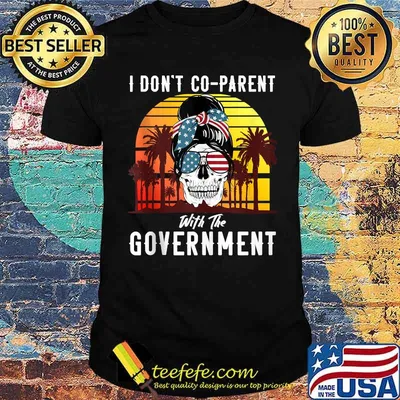 I Dont Coparent With the Government SKull Messy Buns hair Sunglasses Vintage T-Shirt
