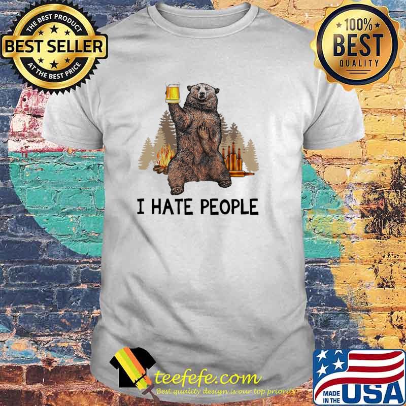 I Hate People And Bear Drink Beer Shirt I Hate People And Bear Drink Beer Shirt