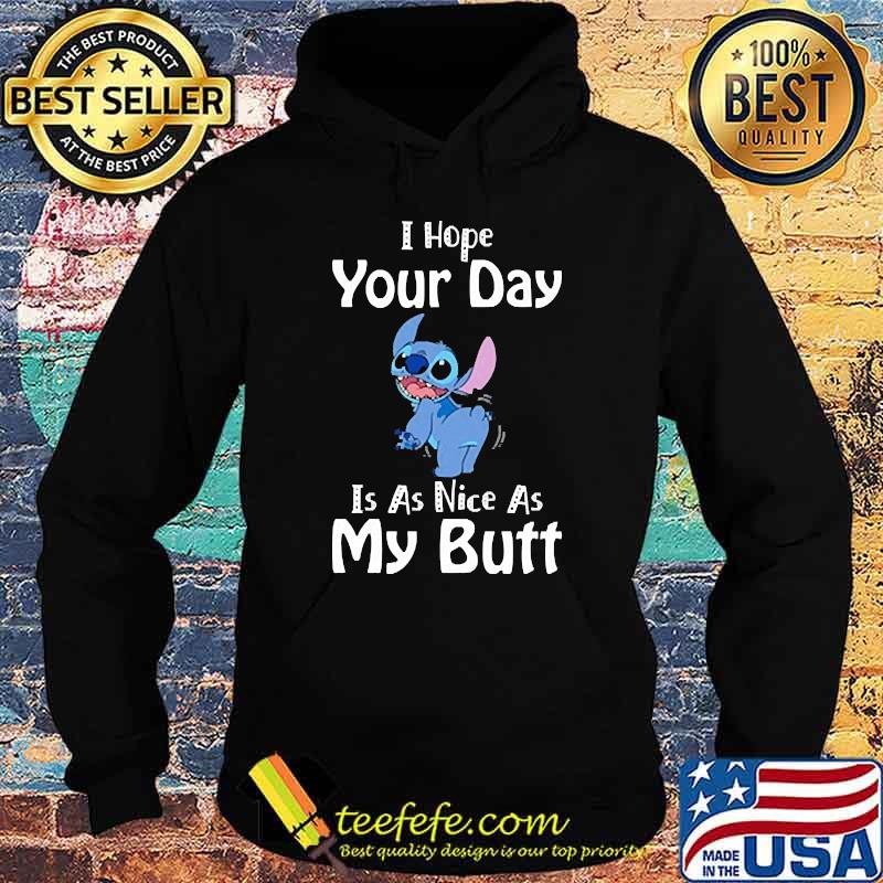 I hope your day is as nice as my buff stitch s Hoodie I hope your day is as nice as my buff stitch s Hoodie