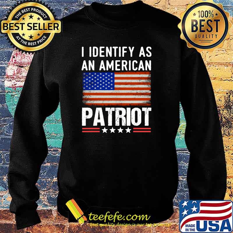 I Identify As An American Patriot American Flag T-Shirt Sweater I Identify As An American Patriot American Flag T-Shirt Sweater