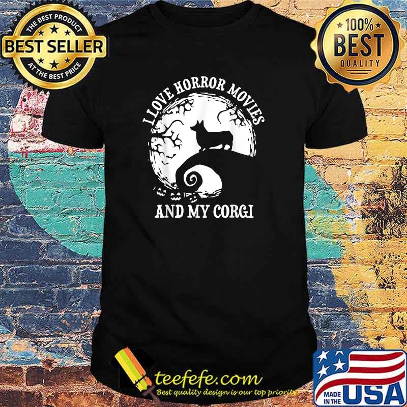 I Love Horror Movies And My Corgi, Funny Corgi T-Shirt